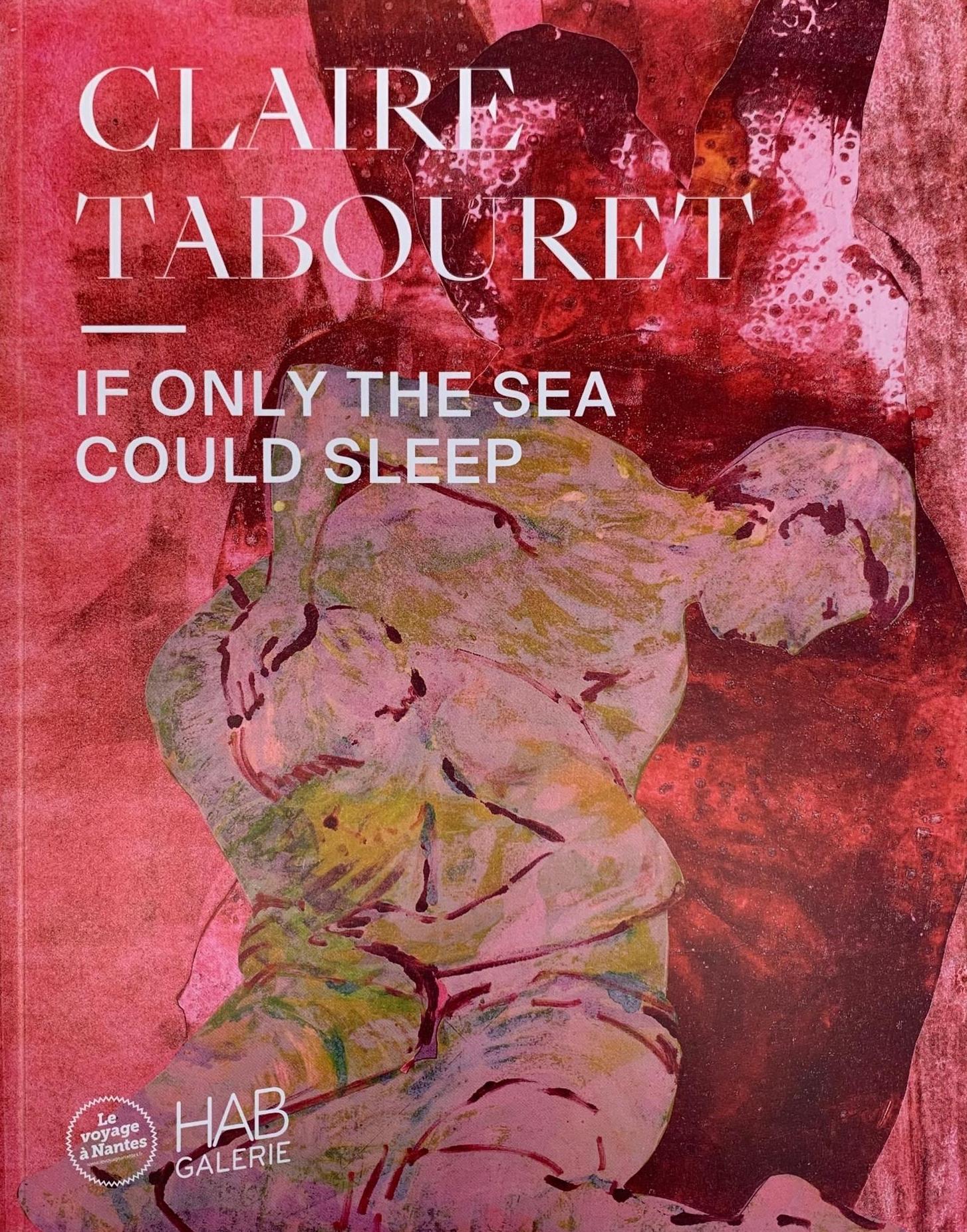 CLAIRE TABOURET - IF ONLY THE SEA COULD SLEEP